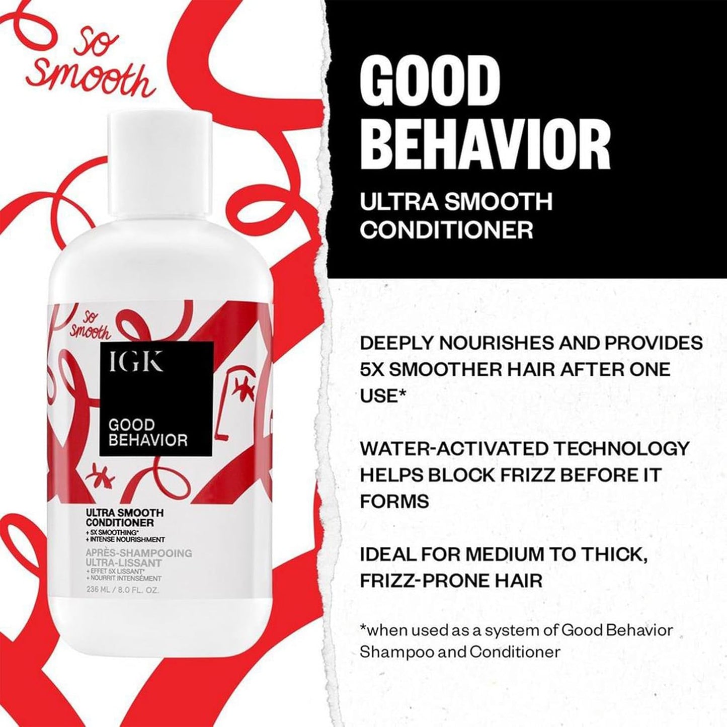 IGK GOOD BEHAVIOR Ultra Smooth Shampoo and Conditioner Set (8 Oz) + Bonus Travel Size Packettes | Volume + Thickening | Vegan + Cruelty-Free |