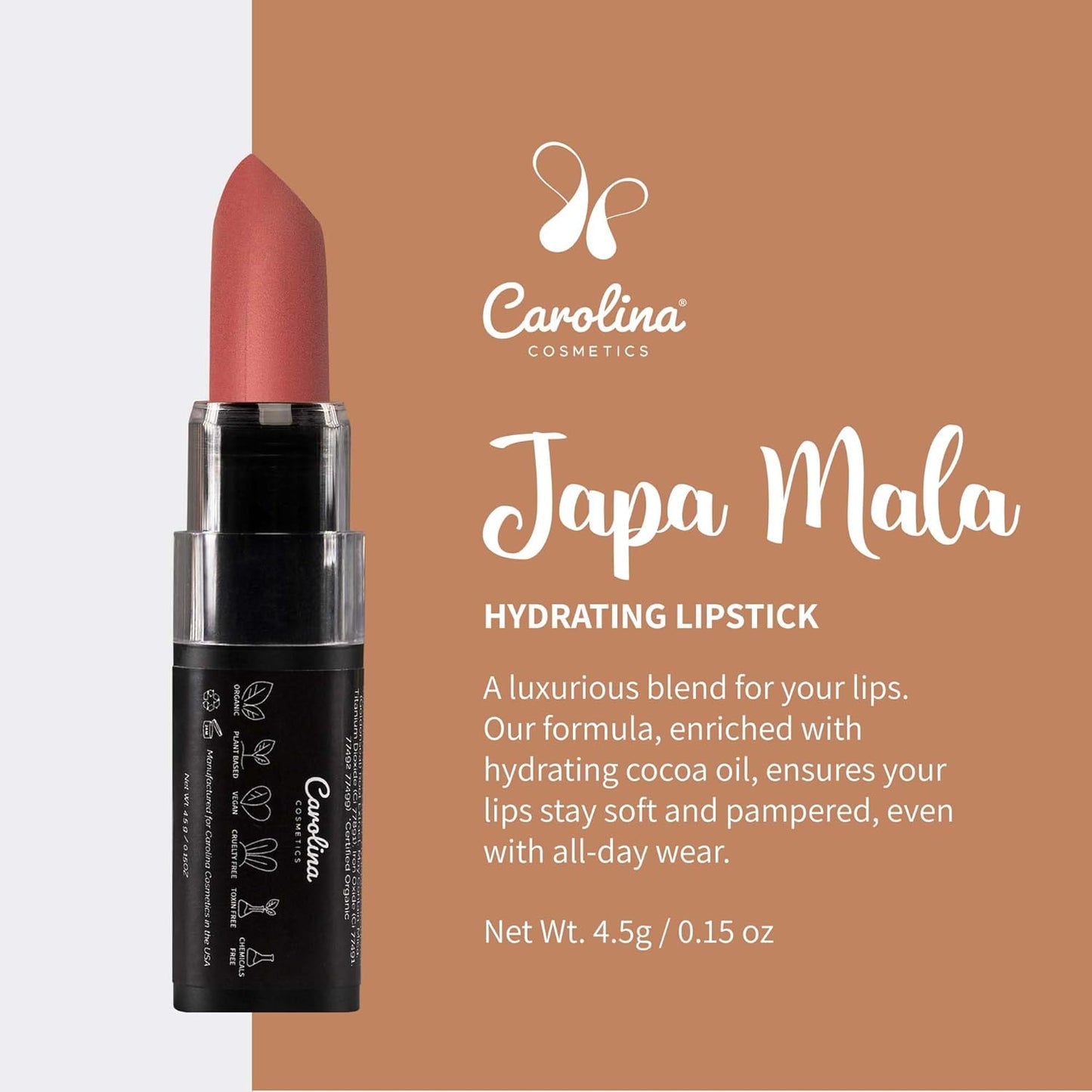 Carolina COSMETICS - Plant-Based Moisturizing Lipstick - Japa Mala Shade 0.15oz- Hydrating with Cocoa Oil, Gluten-Free, Vegan, Non-GMO, Paraben-Free - Lightweight Cream Texture