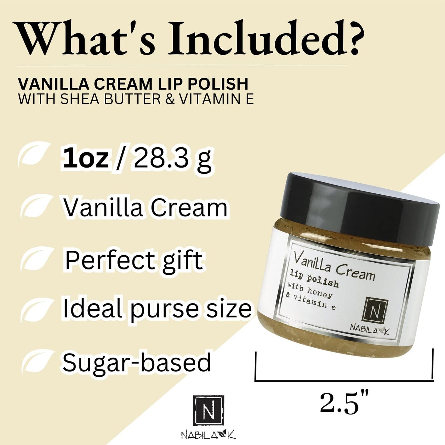 Vanilla Cream Lip Polish, 1 oz by Nabila K - Hydrating Lip Exfoliator & Moisturizer with Honey and Vitamin E for Dry and Chapped Lips - Cruelty-Free, Real Sugar, Made in USA