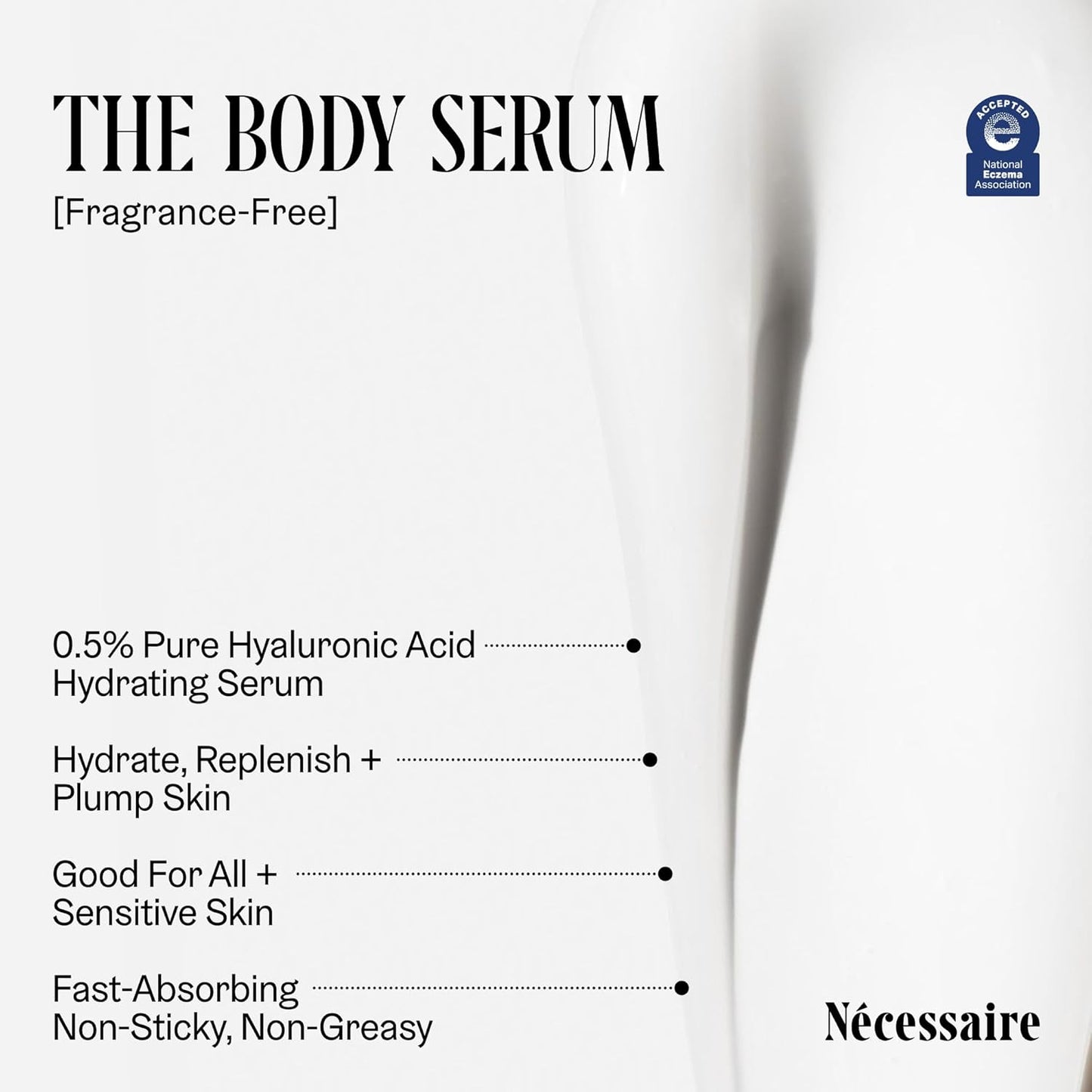 Nécessaire The Body Serum – Fragrance-Free Hydrating Lotion with Hyaluronic Acid + Niacinamide – Fast-Absorbing Body Serum for Sensitive + Eczema-Prone Skin. 1.7fl oz.