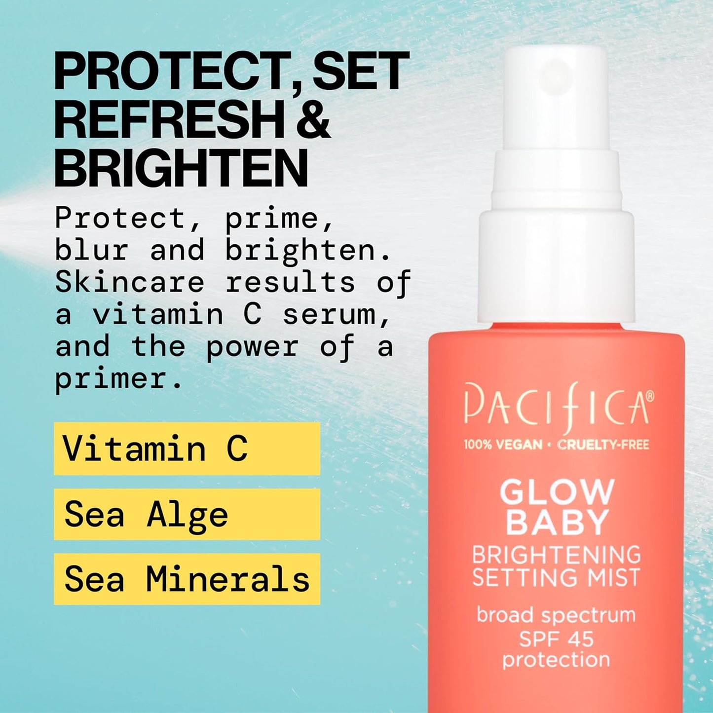 Pacifica Setting Spray Glow Baby Brightening Mist, Broad Spectrum SPF 45, UVA/UVB Protection, Blue Light Protection, Facial Mist, Suncare, Skin Care, Vegan, 1.7 fl oz (1 Count)